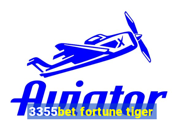 3355bet fortune tiger